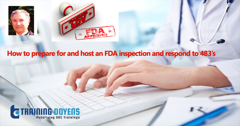 How to prepare for and host an FDA inspection and respond to 483'